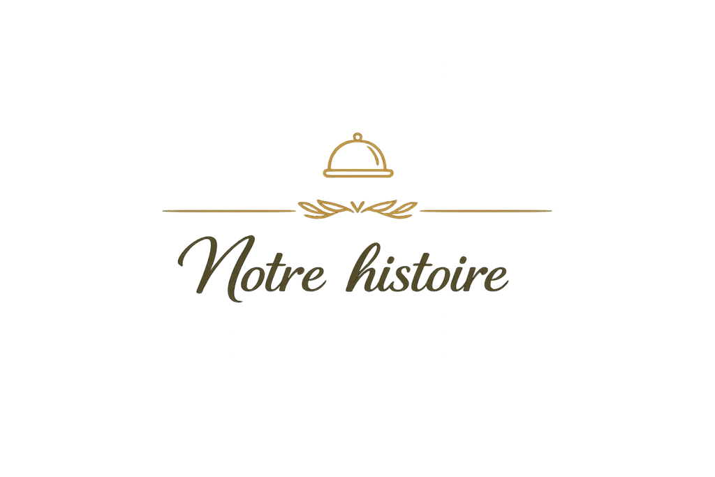 Notre histoire